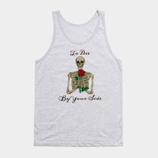 To Die by your Side Tank Top